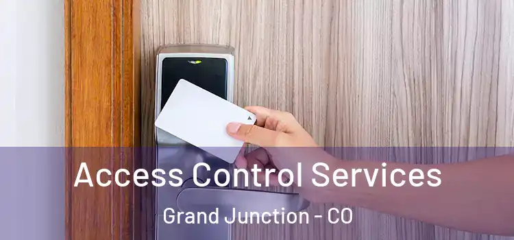 Access Control Services Grand Junction - CO
