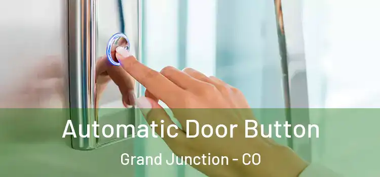 Automatic Door Button Grand Junction - CO