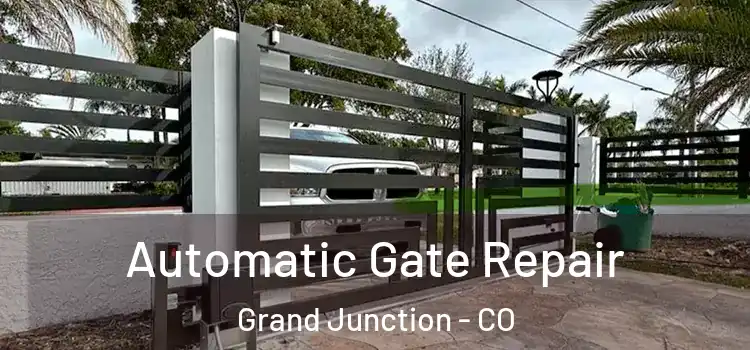 Automatic Gate Repair Grand Junction - CO
