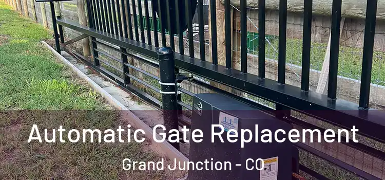 Automatic Gate Replacement Grand Junction - CO