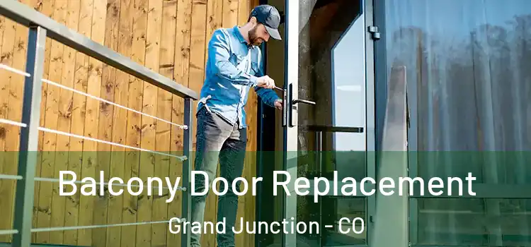  Balcony Door Replacement Grand Junction - CO
