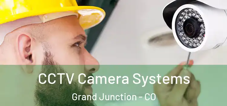CCTV Camera Systems Grand Junction - CO