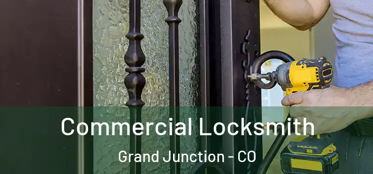 Commercial Locksmith Grand Junction - CO