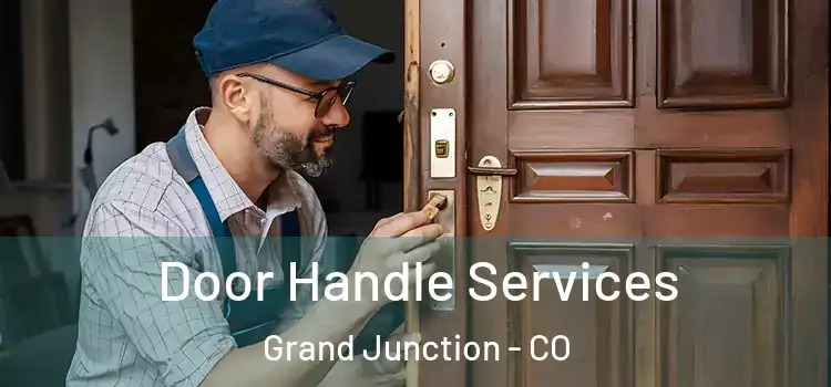 Door Handle Services Grand Junction - CO