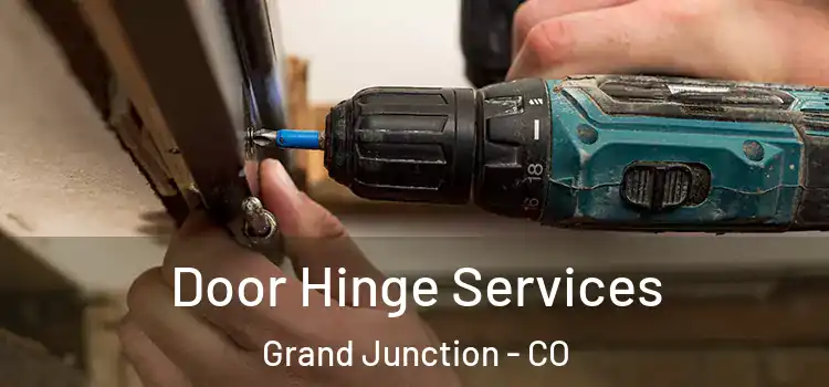 Door Hinge Services Grand Junction - CO