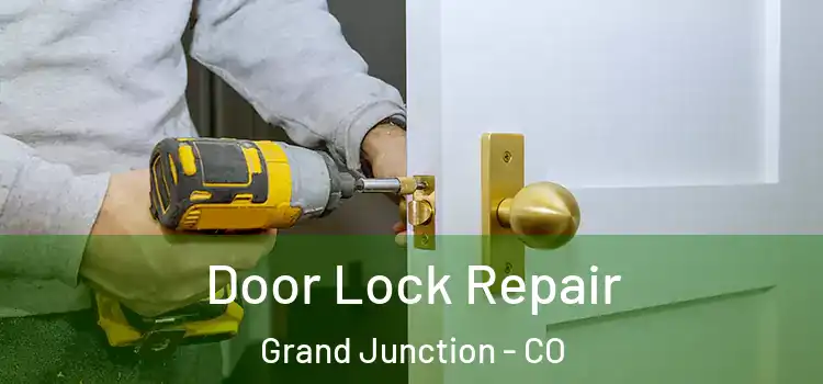 Door Lock Repair Grand Junction - CO