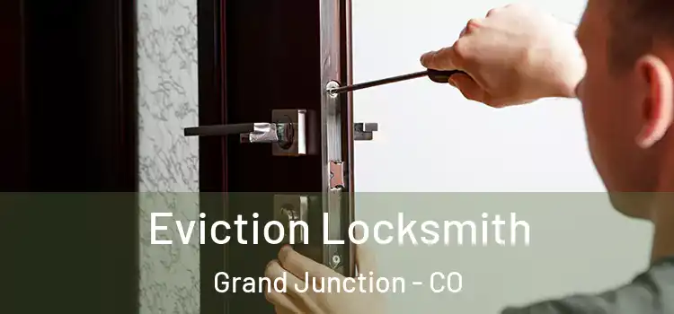 Eviction Locksmith Grand Junction - CO