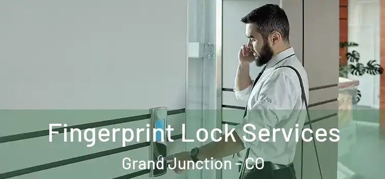 Fingerprint Lock Services Grand Junction - CO