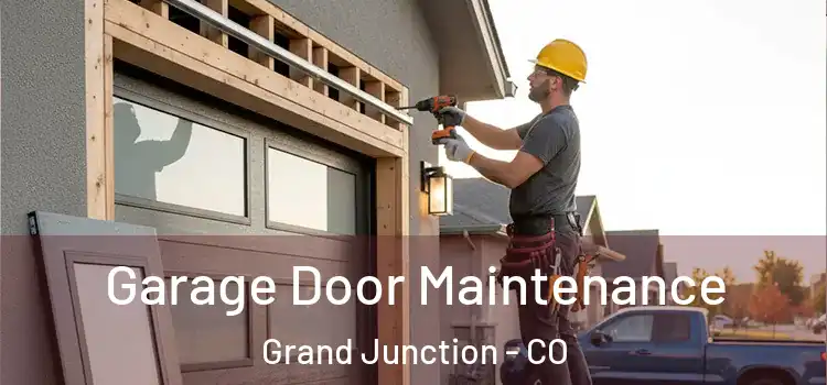 Garage Door Maintenance Grand Junction - CO