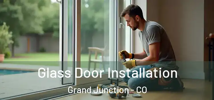 Glass Door Installation Grand Junction - CO