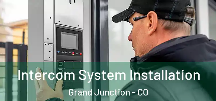 Intercom System Installation Grand Junction - CO