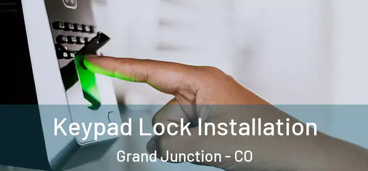 Keypad Lock Installation Grand Junction - CO