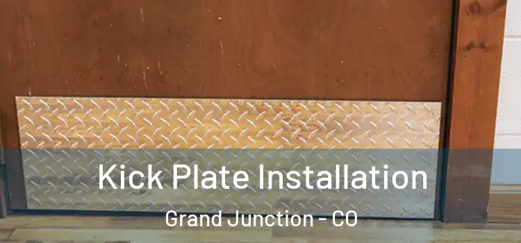 Kick Plate Installation Grand Junction - CO
