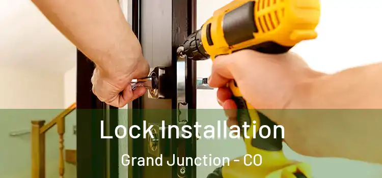 Lock Installation Grand Junction - CO