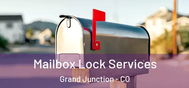 Mailbox Lock Services Grand Junction - CO