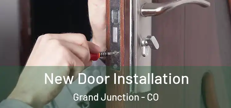 New Door Installation Grand Junction - CO