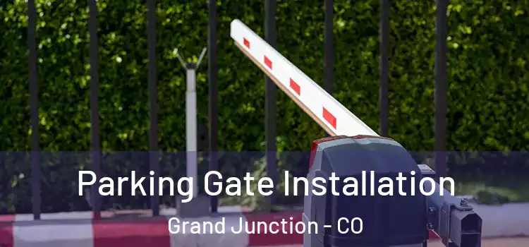 Parking Gate Installation Grand Junction - CO