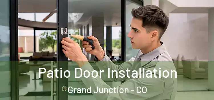 Patio Door Installation Grand Junction - CO