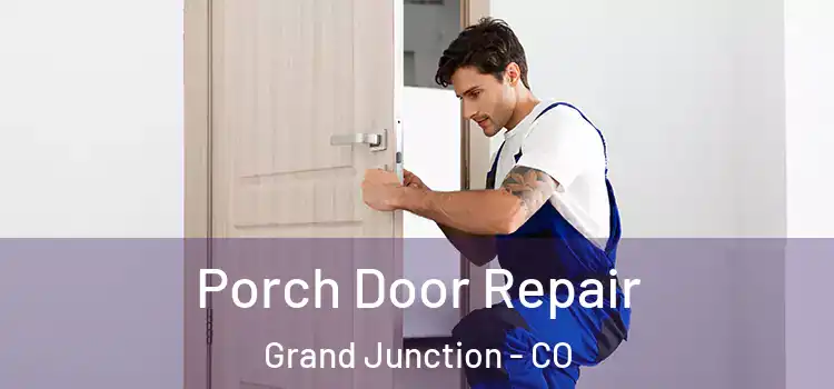  Porch Door Repair Grand Junction - CO