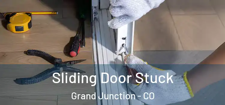 Sliding Door Stuck Grand Junction - CO