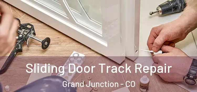 Sliding Door Track Repair Grand Junction - CO