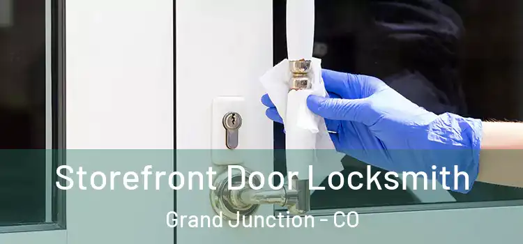 Storefront Door Locksmith Grand Junction - CO
